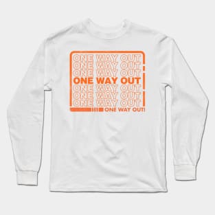 One Way Out - Special Edition Long Sleeve T-Shirt